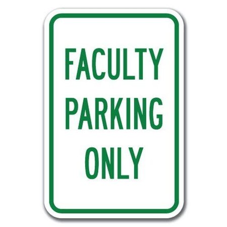 SIGNMISSION Faculty Parking Sign 12inx18in Heavy Gauge Alum Signs, 18" L, 12" H, A-1218 School Parking - Faculty A-1218 School Parking Only - Faculty